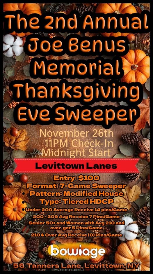 Joe Benus Memorial Thanksgiving Eve Sweeper, hosted by Levittown Lanes, Nov 27th, 2024