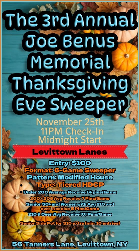 Joe Benus Memorial Thanksgiving Eve Sweeper, hosted by Levittown Lanes, Nov 27th, 2024