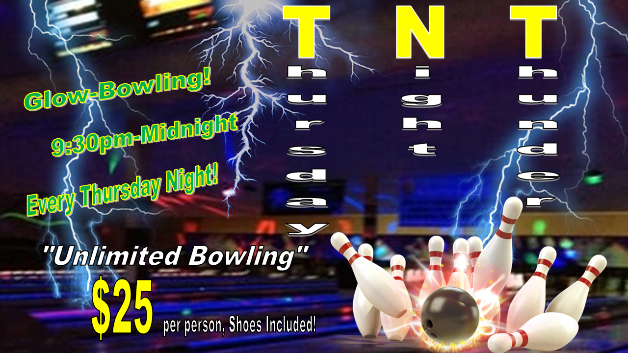 Our NEW T-N-T, Thursday Night Thunder Bowling Special